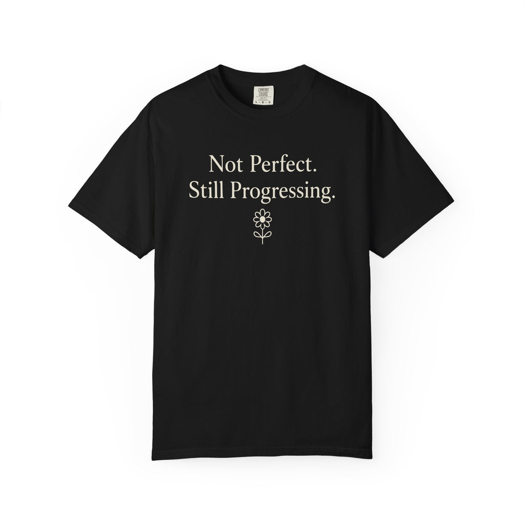 Not Perfect Still Progressing T-shirt
