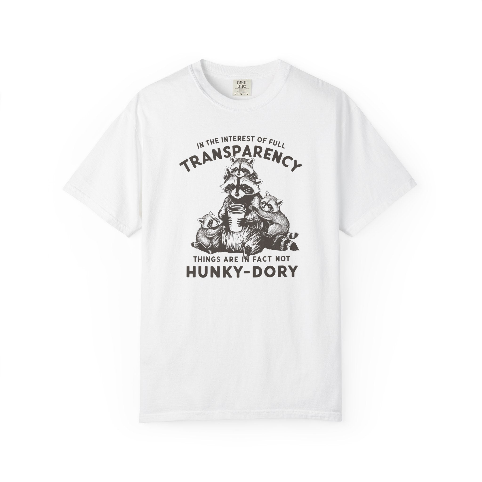 Things Are In Fact Not Hunky-Dory T-shirt