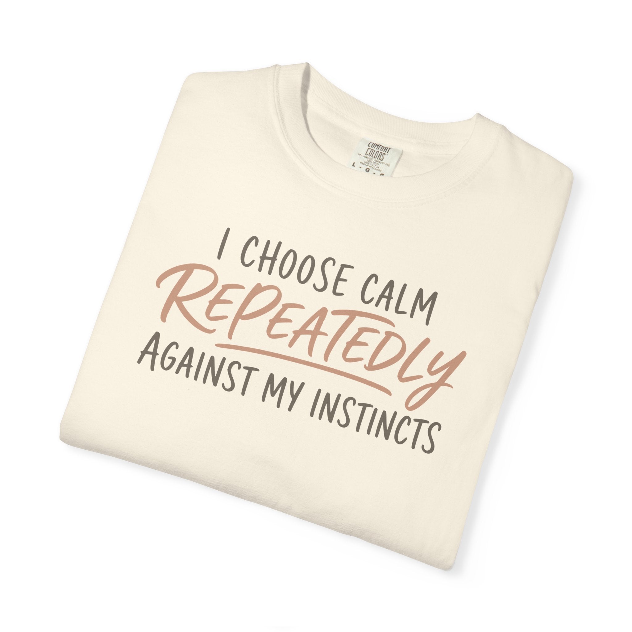 I Choose Calm Repeatedly T-shirt