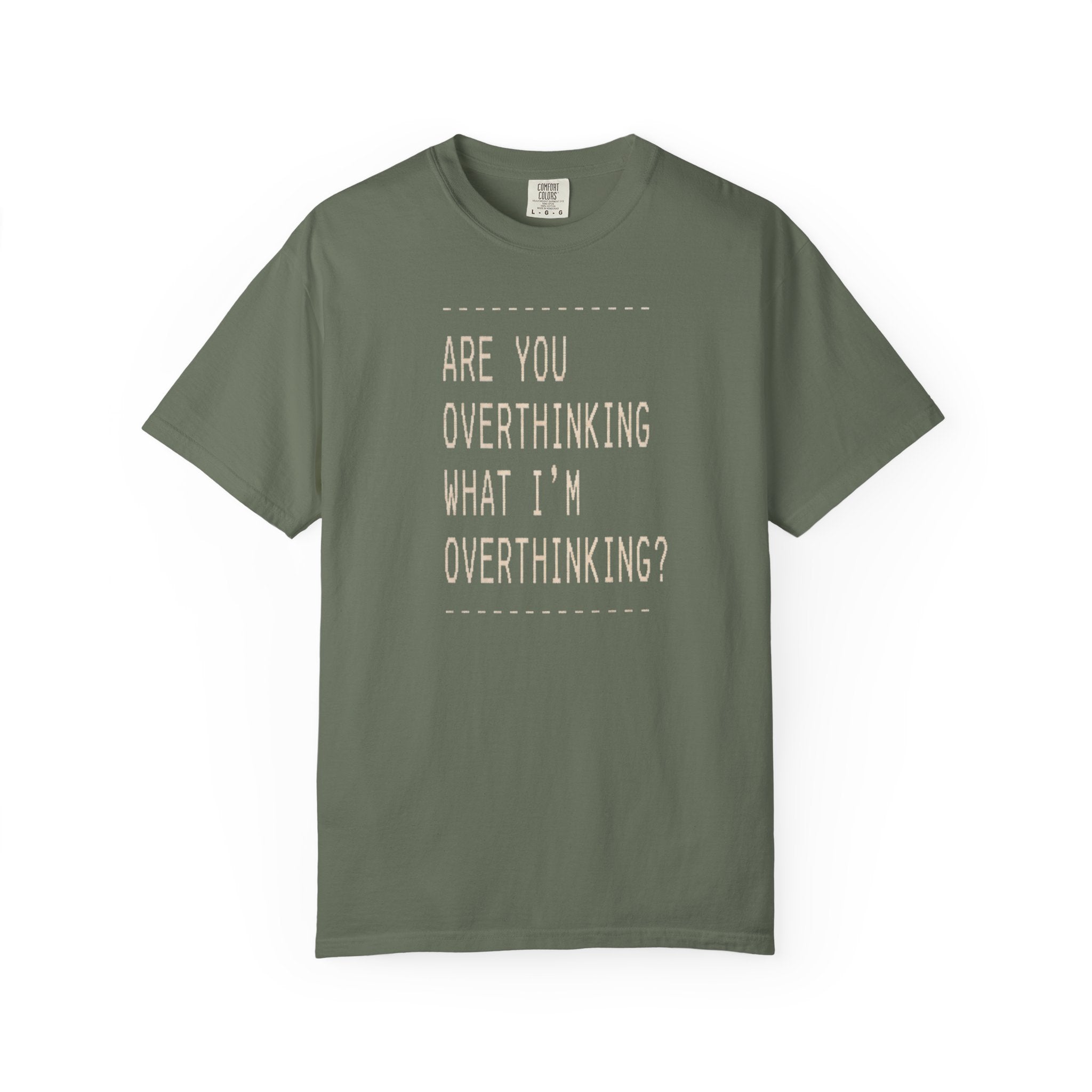 Are You Overthinking T-shirt