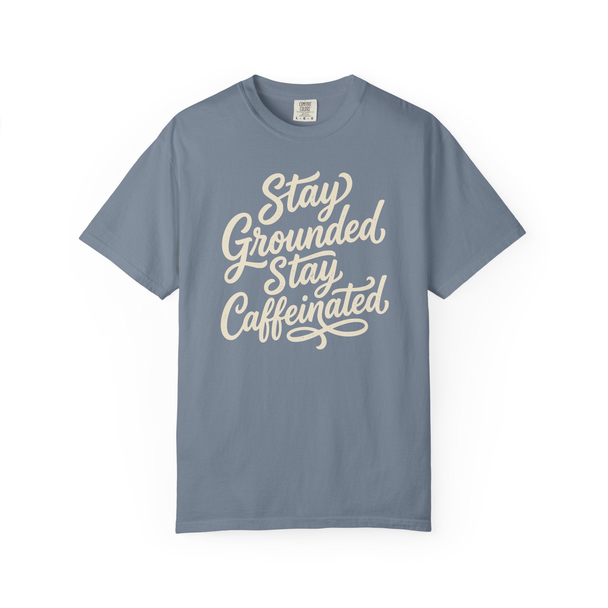 Stay Grounded Stay Caffeinated T-shirt