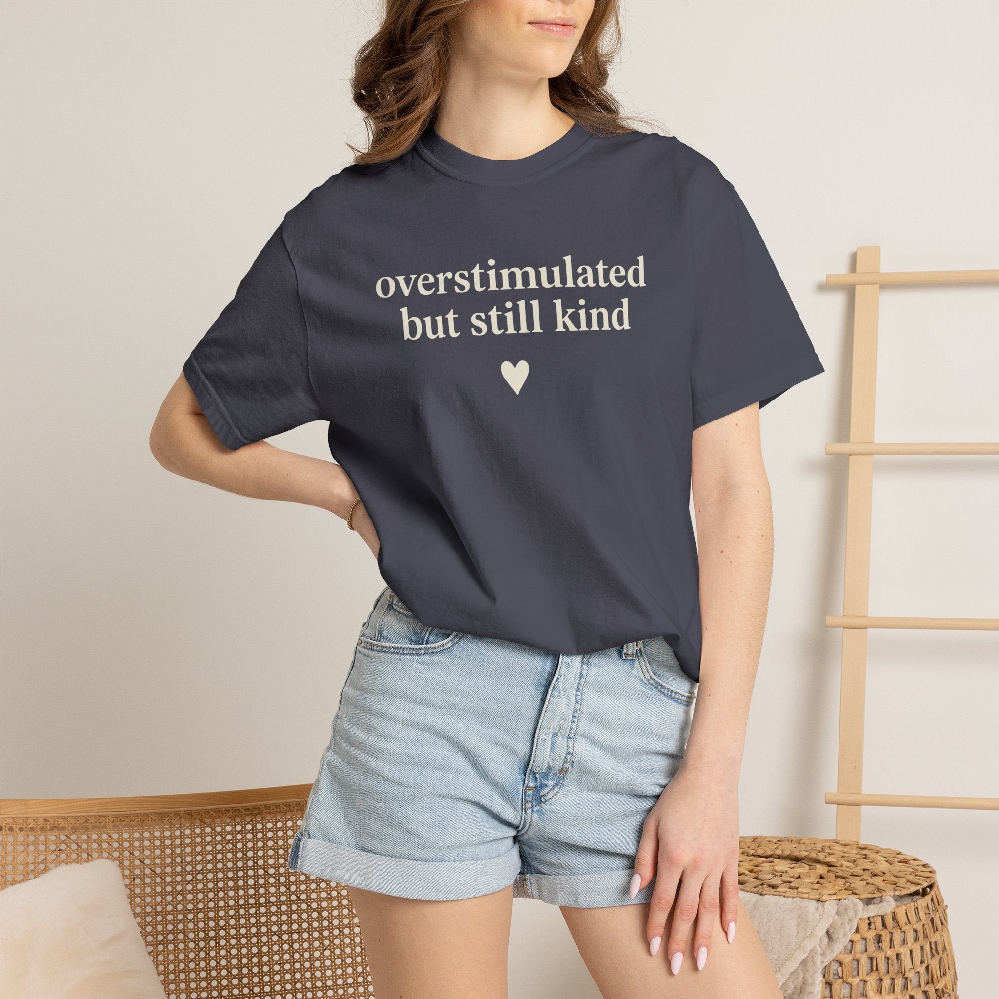 Overstimulated But Still Kind T-shirt