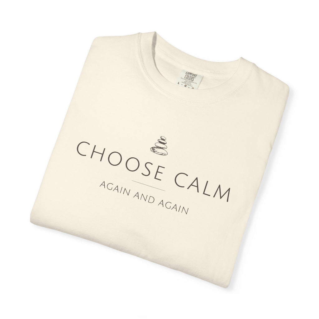 Choose Calm Again And Again T-shirt