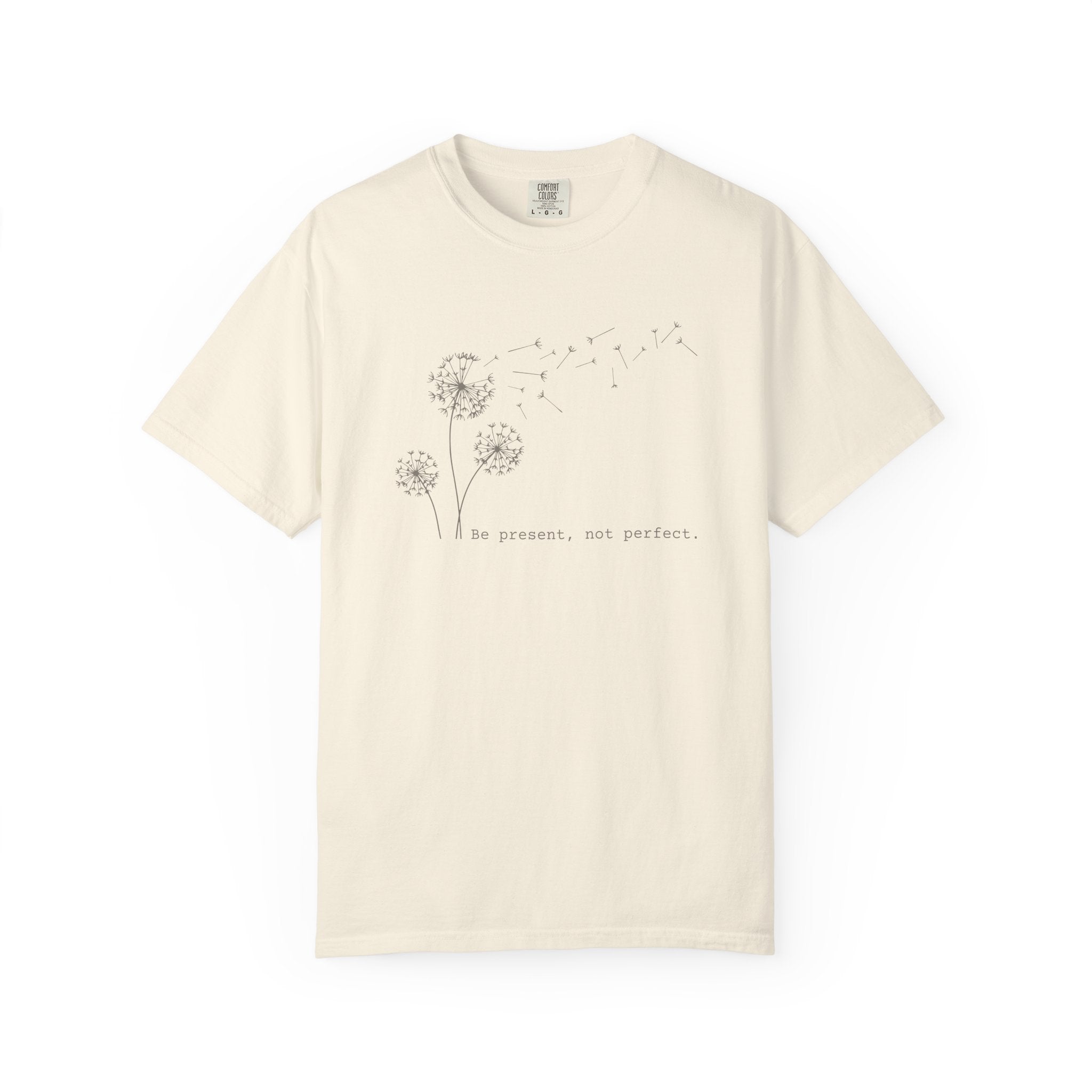 Be Present Not Perfect T-shirt