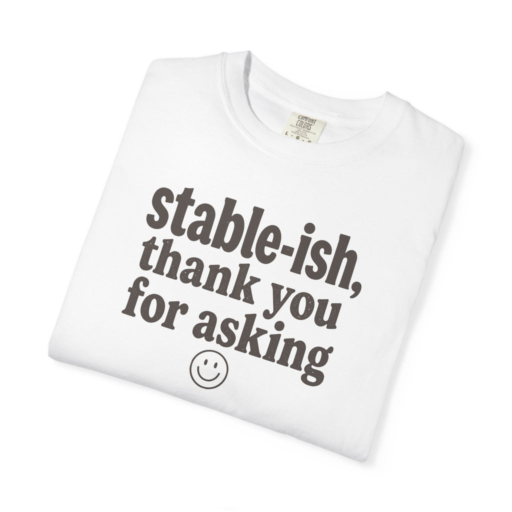 Stable-ish Thank You For Asking T-shirt