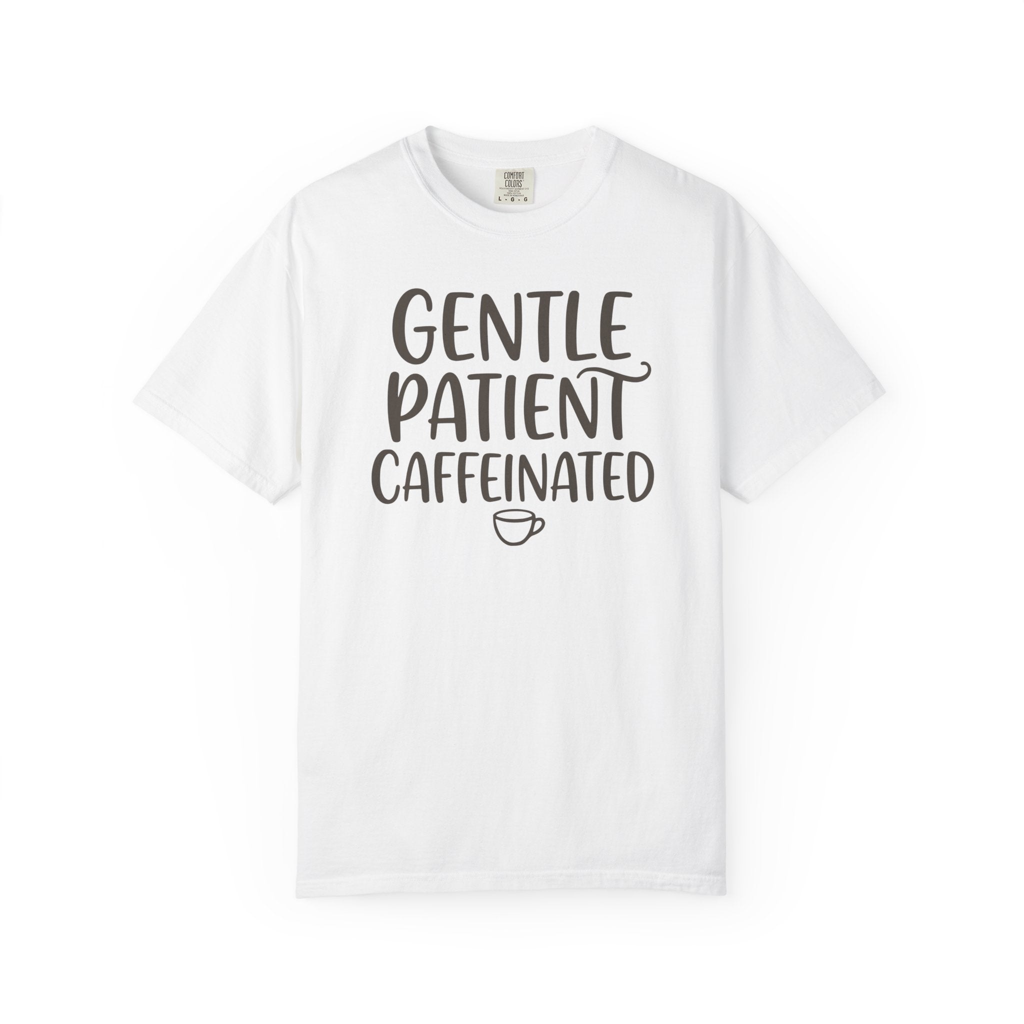 Gentle Patient Caffeinated T-shirt