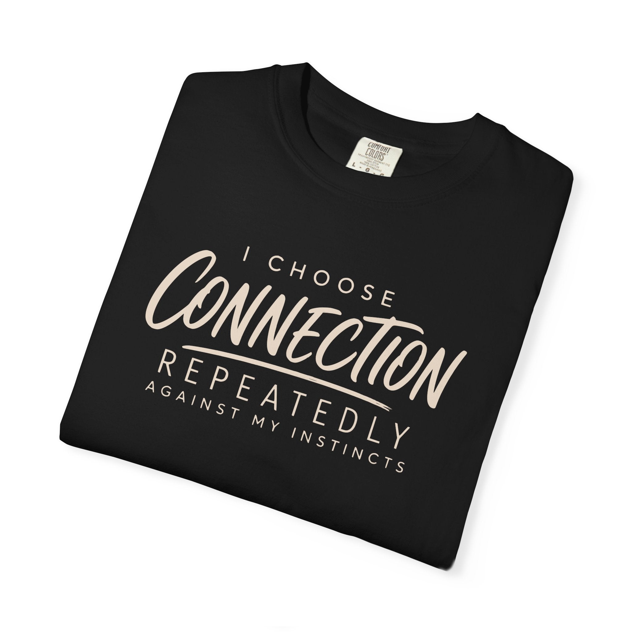 I Choose Connection Repeatedly T-shirt
