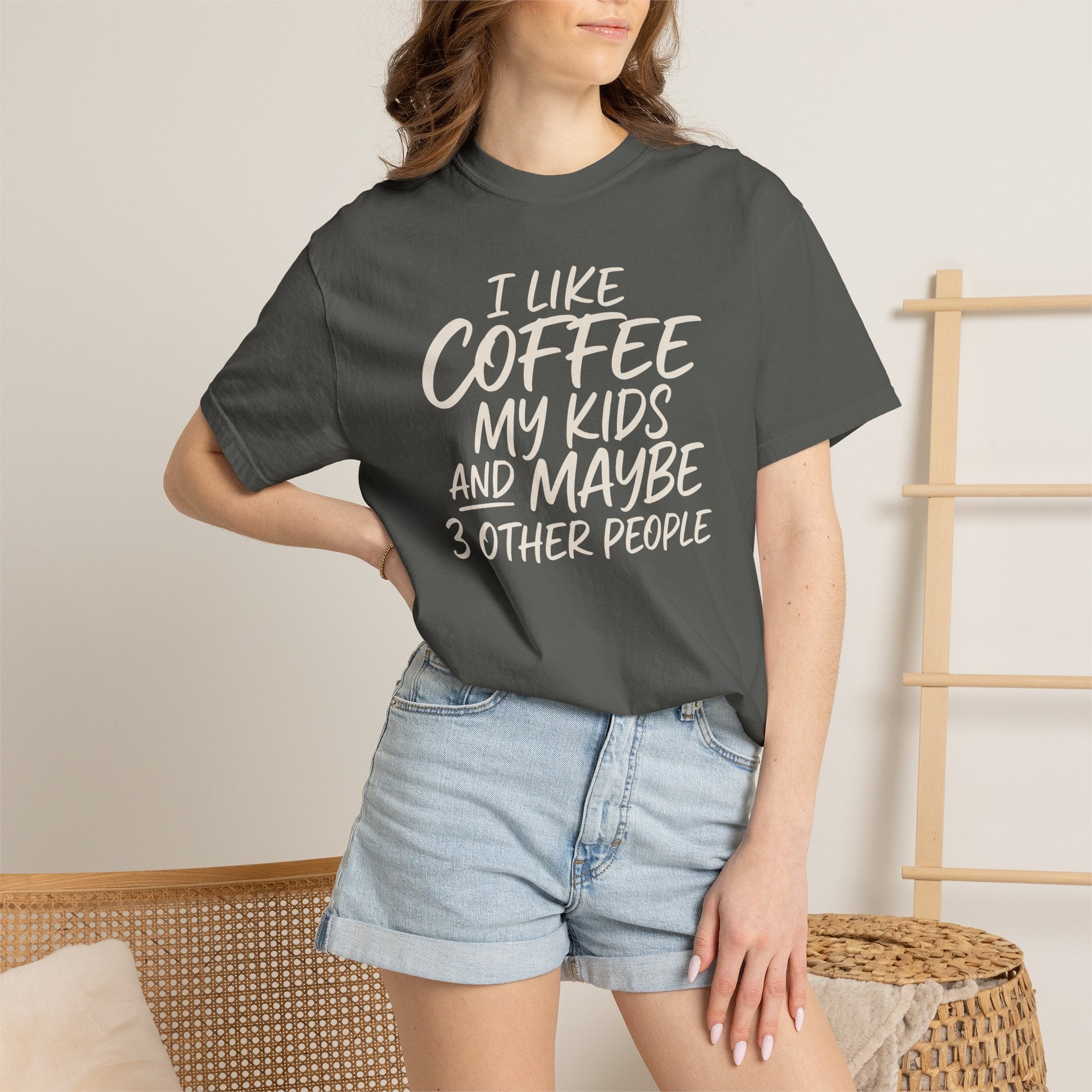 I Like Coffee My Kids And Maybe 3 Other People T-shirt