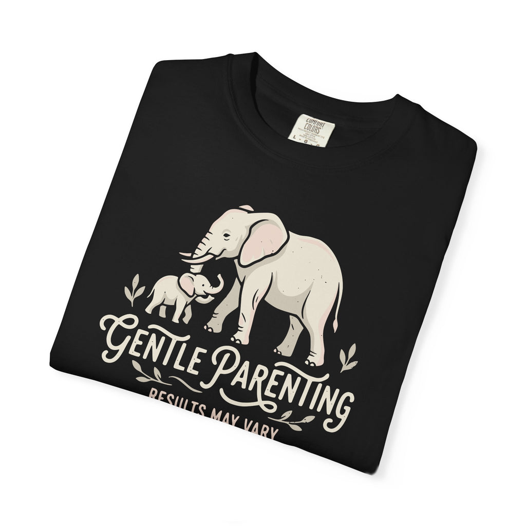 Gentle Parenting Results May Vary T-shirt