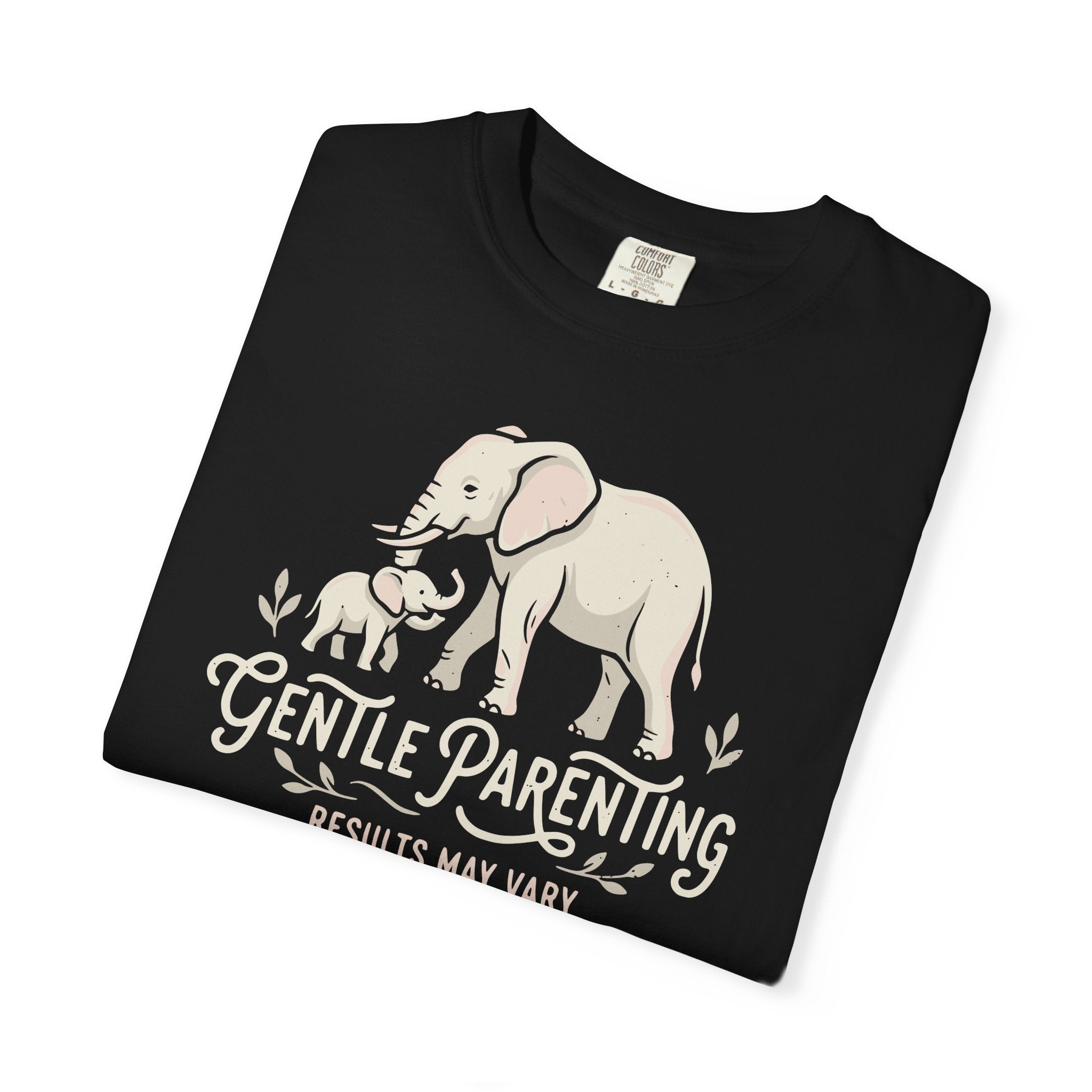 Gentle Parenting Results May Vary T-shirt