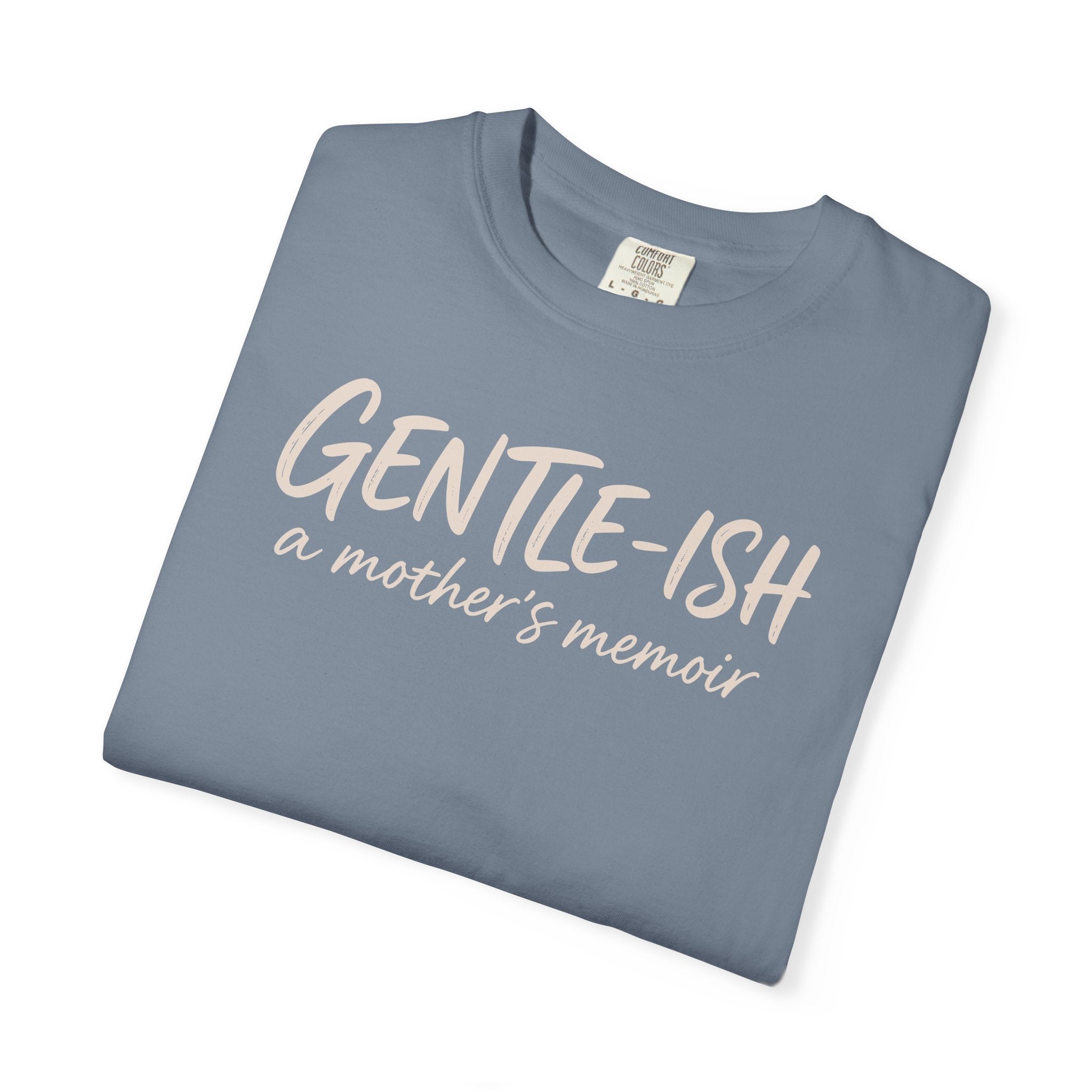 Gentle-ish A Mother's Memoir T-shirt