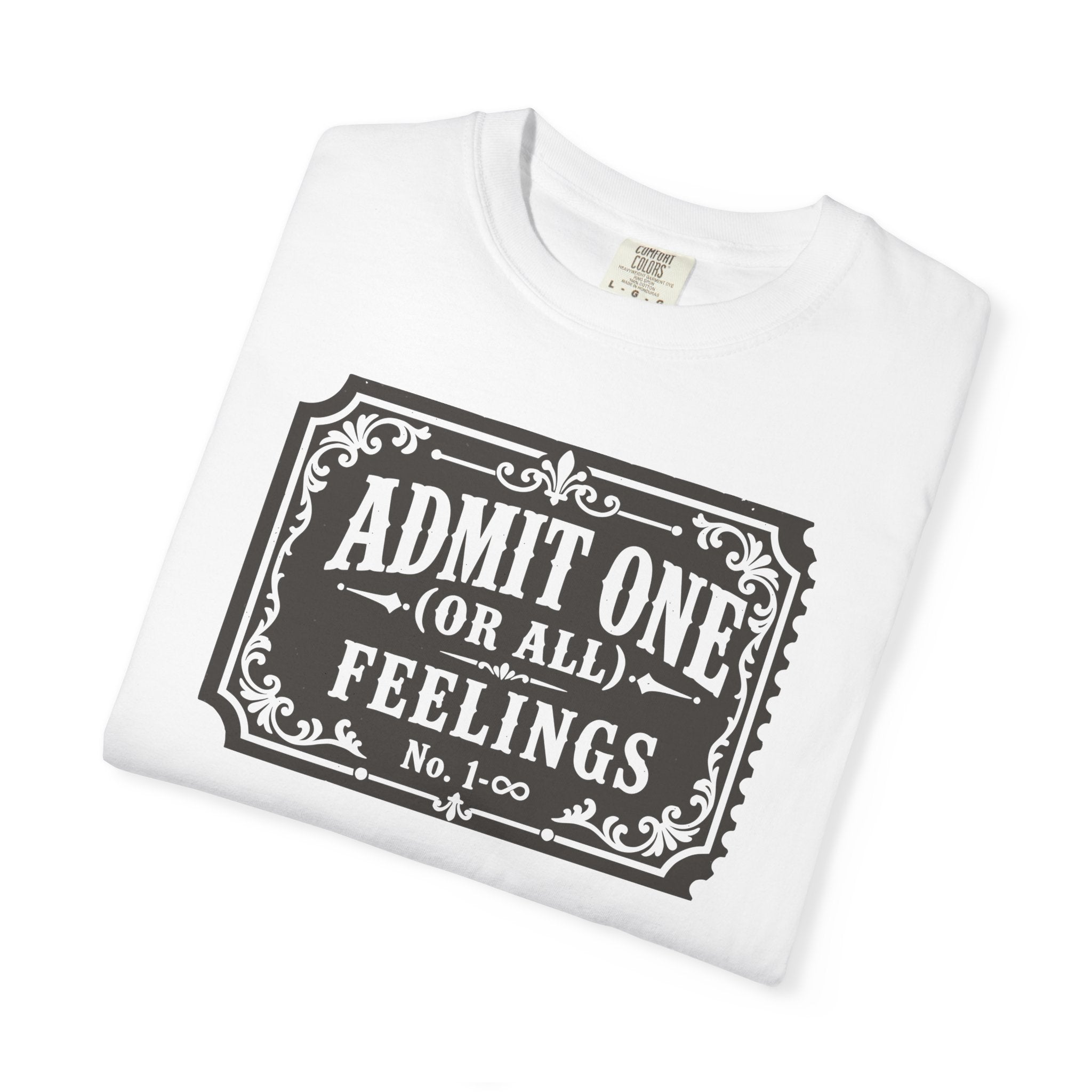 Admit One Or All Feelings T-shirt