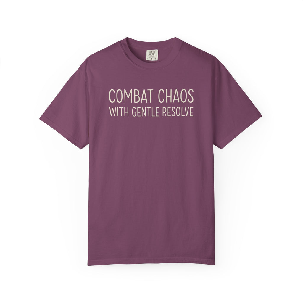 Combat Chaos With Gentle Resolve T-shirt