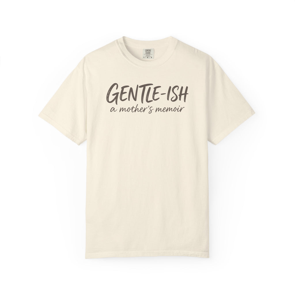 Gentle-ish A Mother's Memoir T-shirt