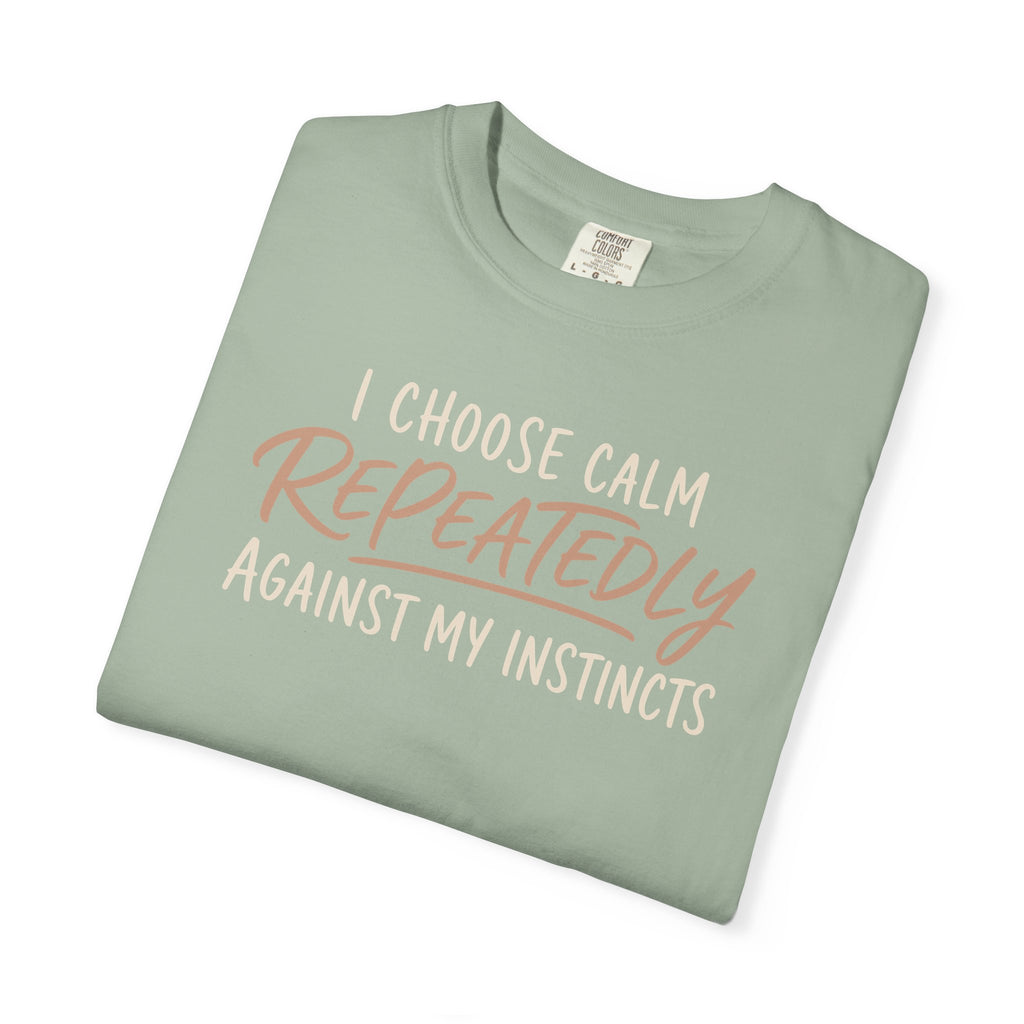 I Choose Calm Repeatedly T-shirt