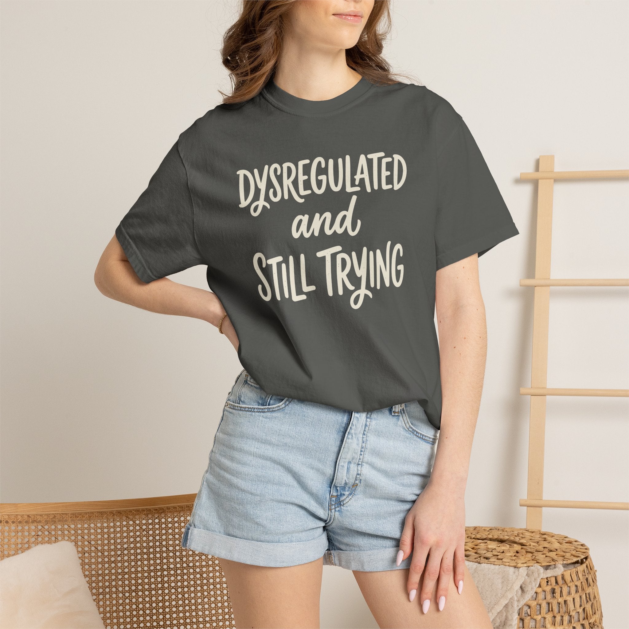 Dysregulated And Still Trying T-shirt
