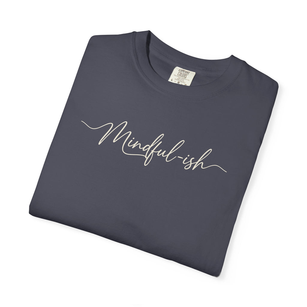 Mindful-ish T-shirt
