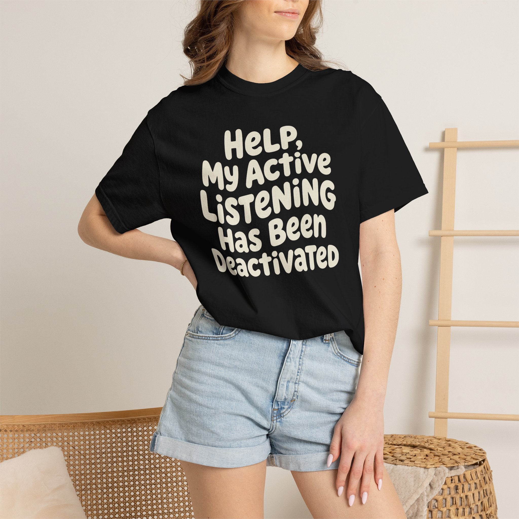 Help My Active Listening Has Been Deactivated T-shirt