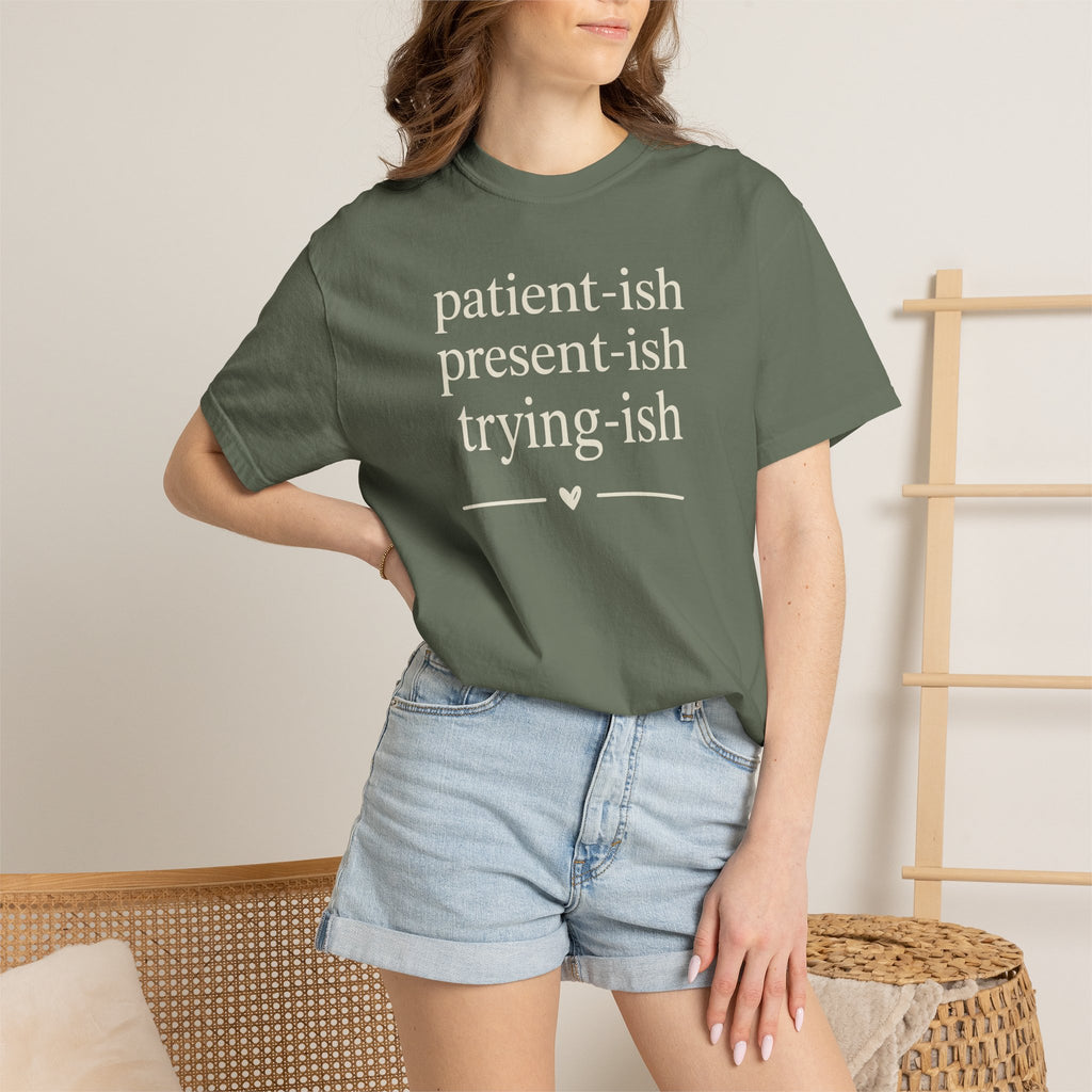 Patient-ish Present-ish Trying-ish T-shirt
