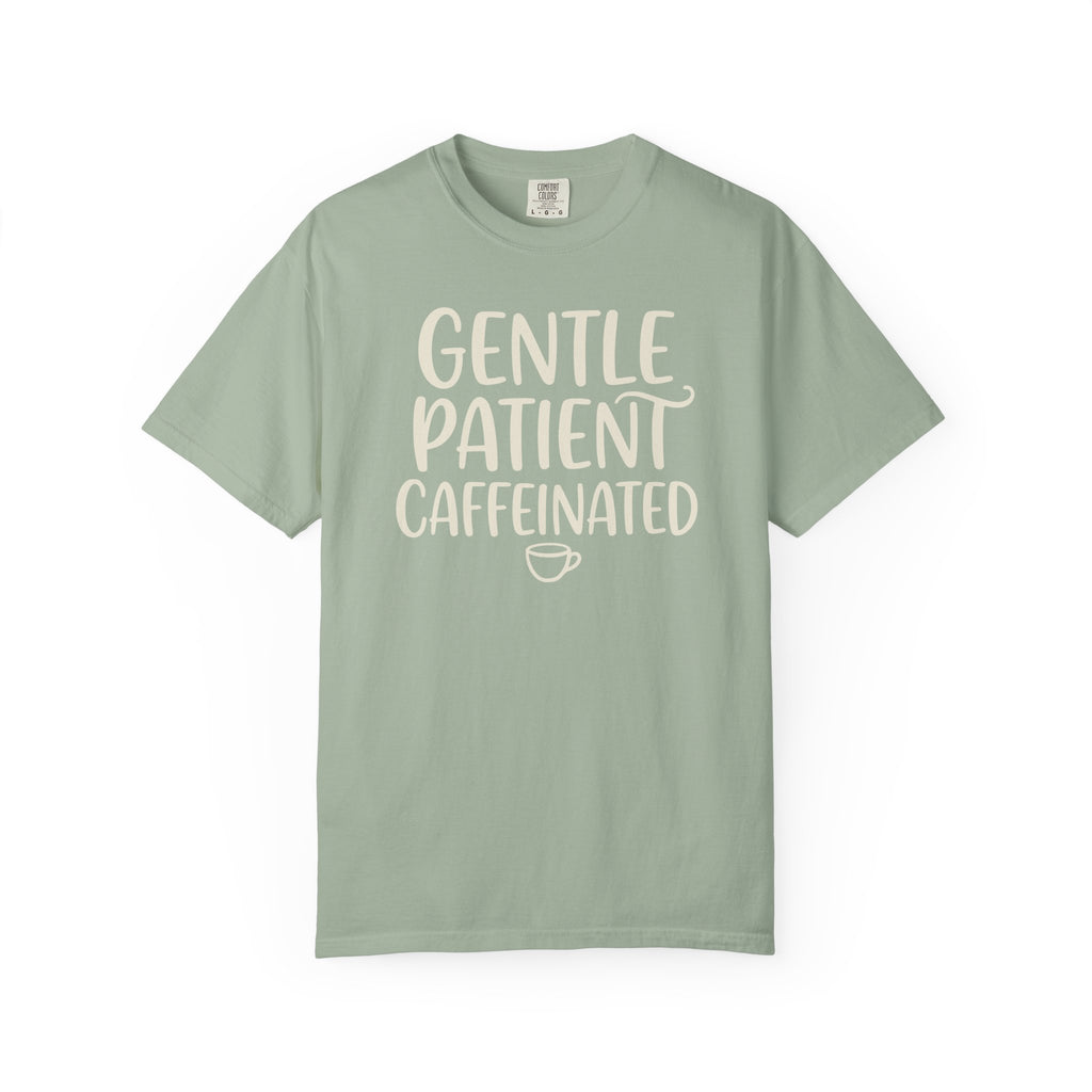 Gentle Patient Caffeinated T-shirt