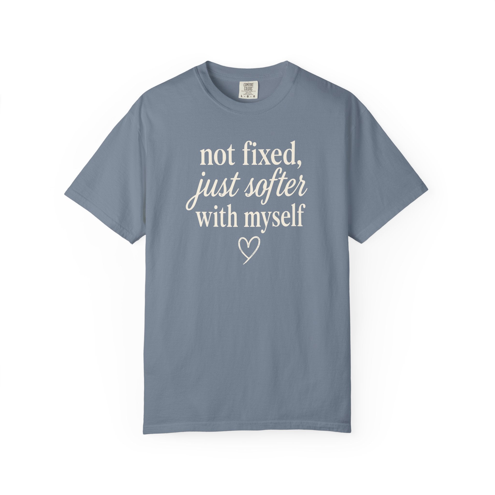 Not Fixed Just Softer With Myself T-shirt