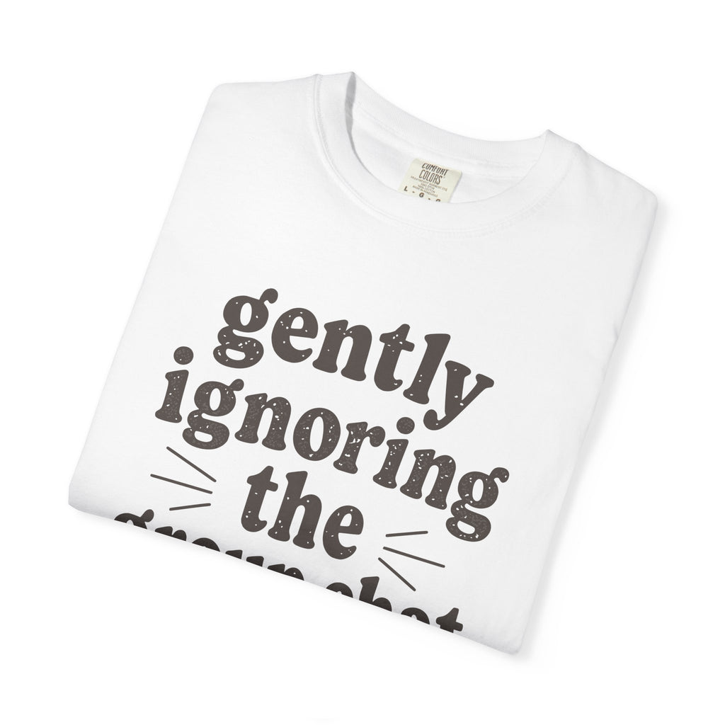 Gently Ignoring The Group Chat T-shirt