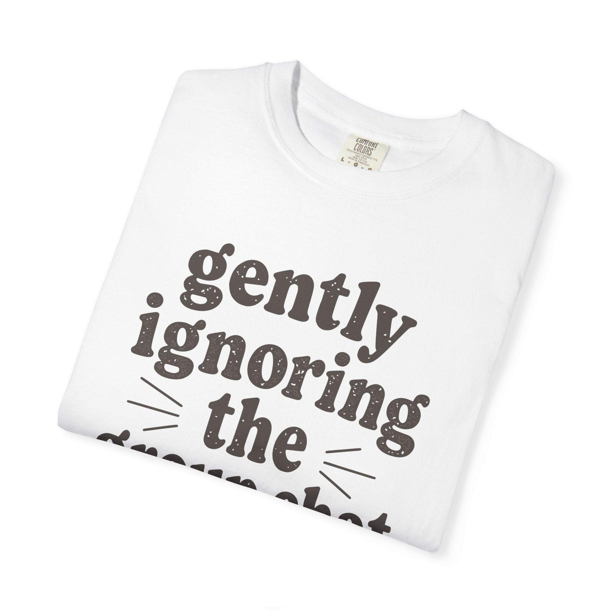 Gently Ignoring The Group Chat T-shirt