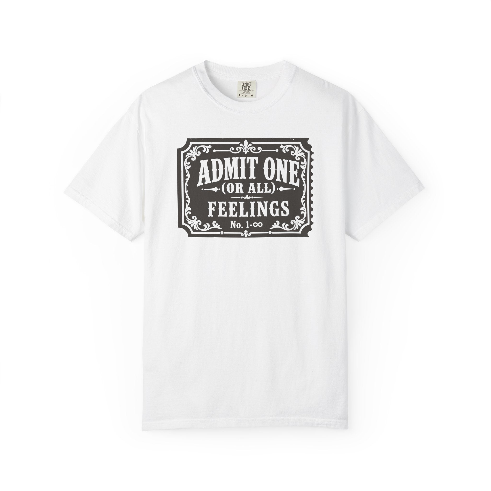 Admit One Or All Feelings T-shirt