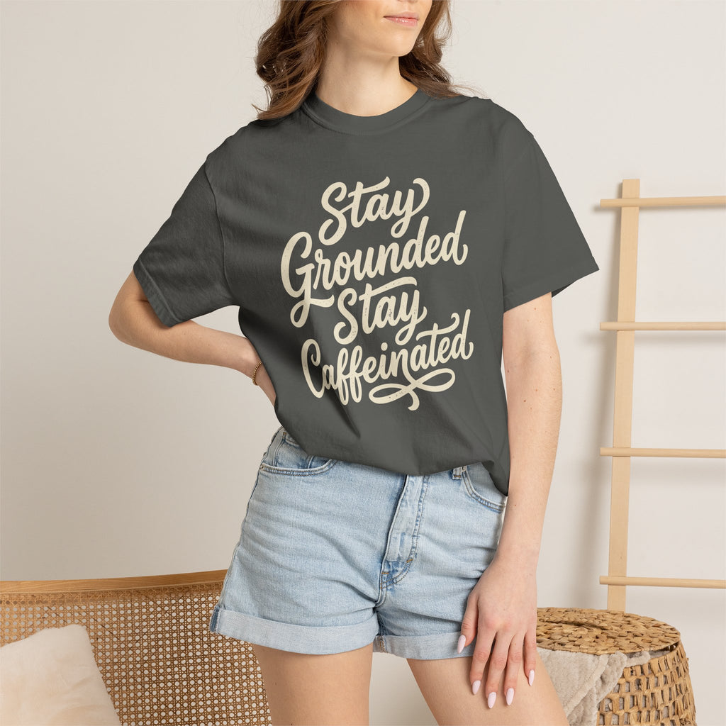 Stay Grounded Stay Caffeinated T-shirt