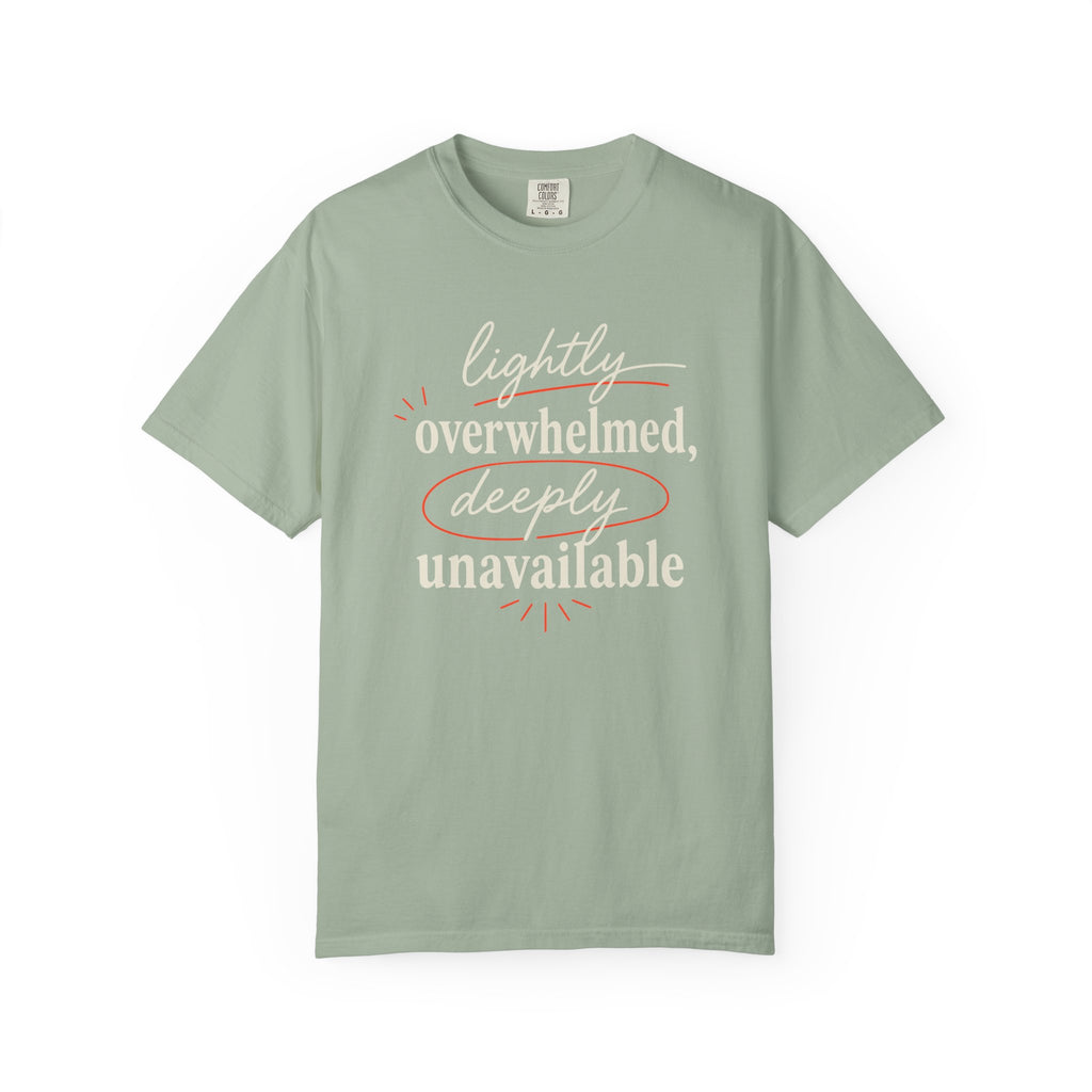 Lightly Overwhelmed Deeply Unavailable T-shirt