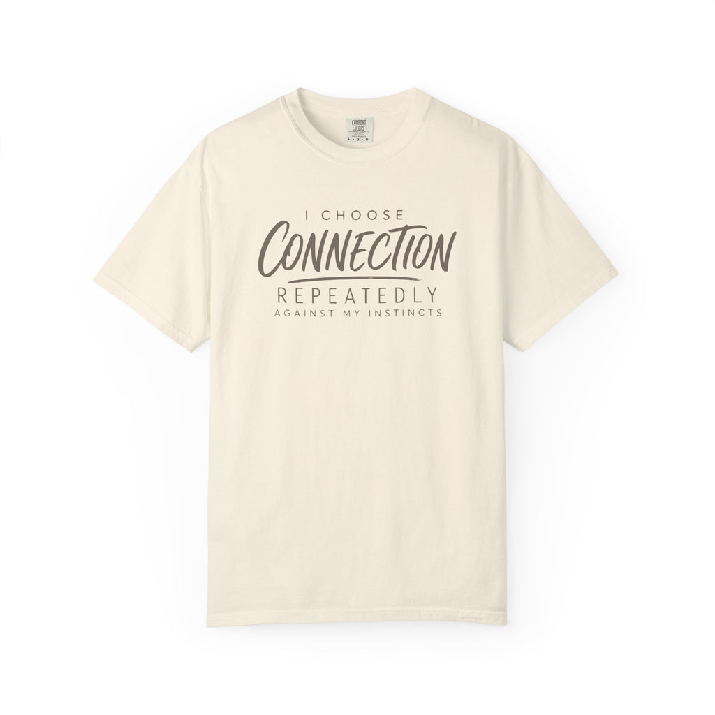 I Choose Connection Repeatedly T-shirt