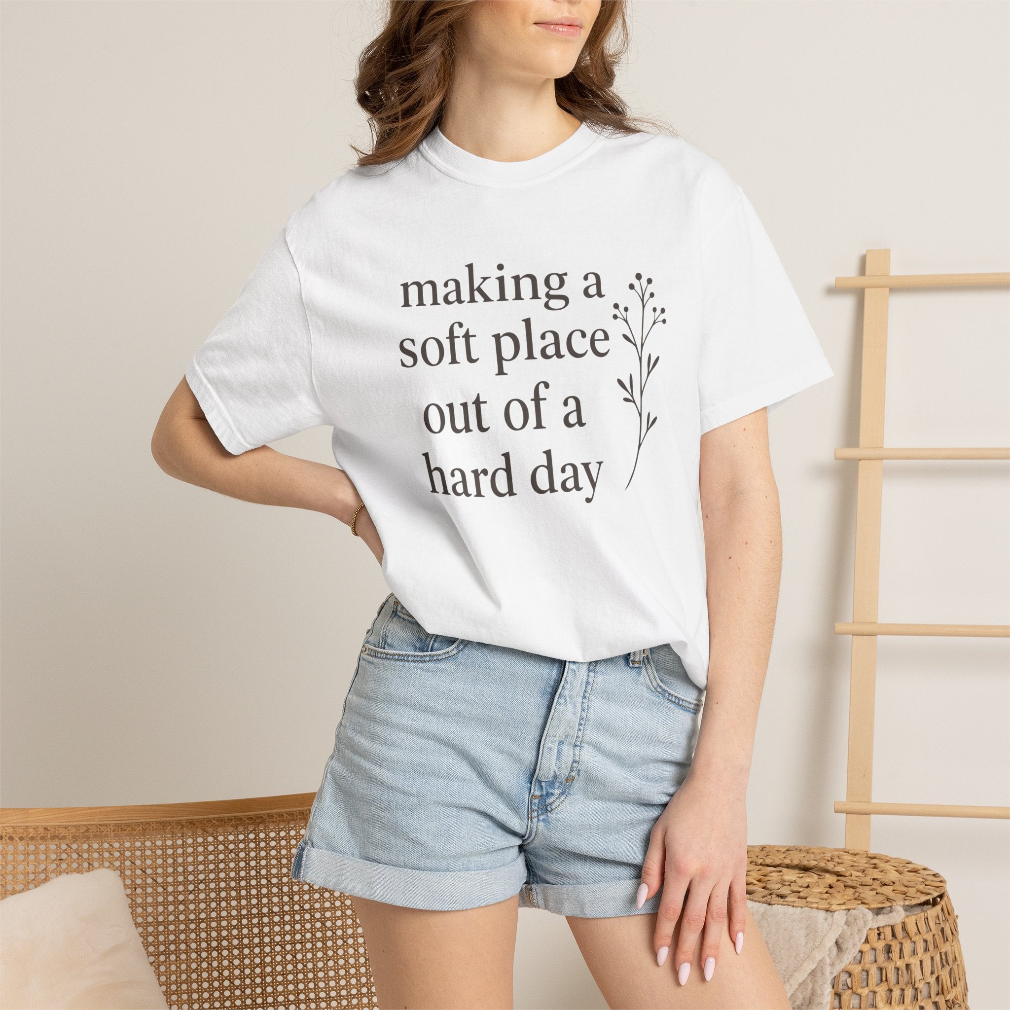 Making A Soft Place Out Of A Hard Day T-shirt