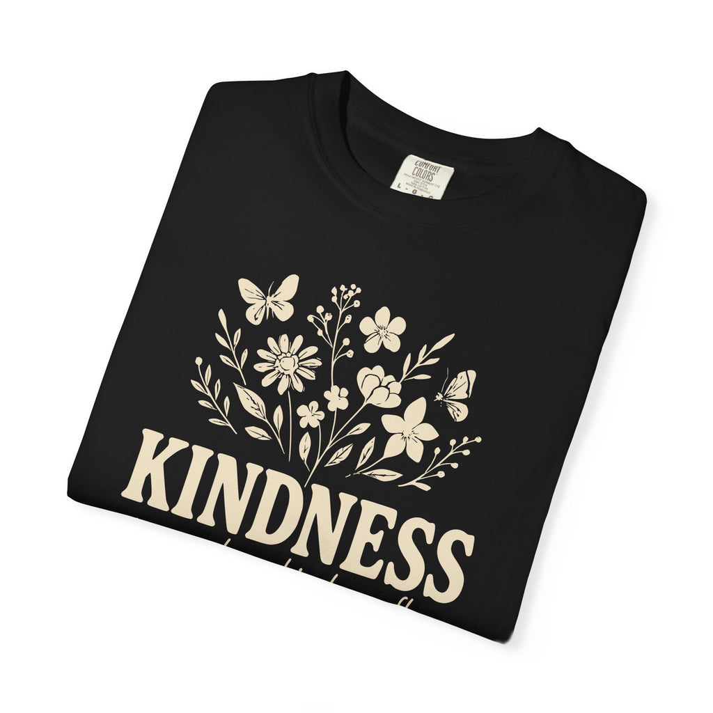 Kindness Grows Where Kindness Flows T-shirt