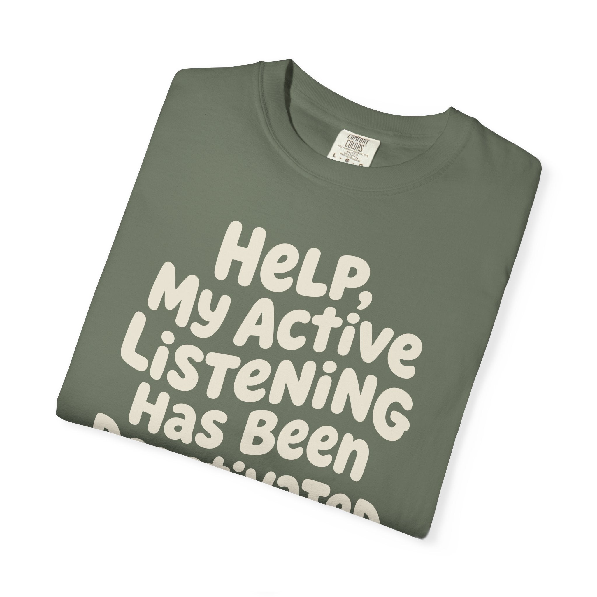 Help My Active Listening Has Been Deactivated T-shirt
