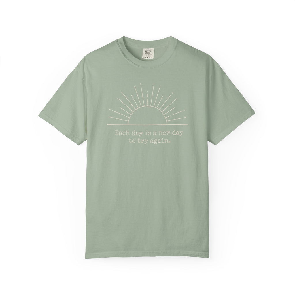 Each Day Is A New Day To Try Again T-shirt
