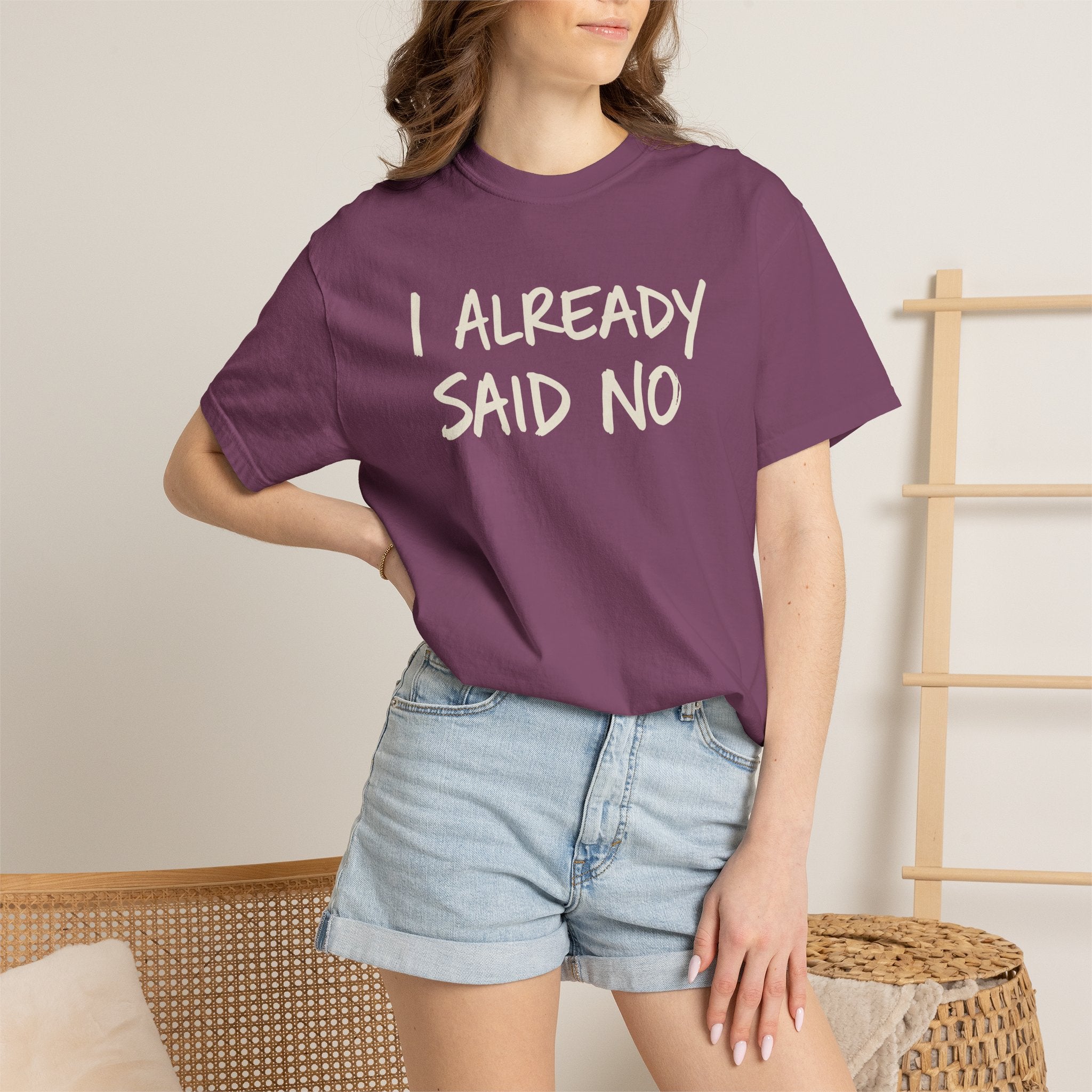 I Already Said No T-shirt