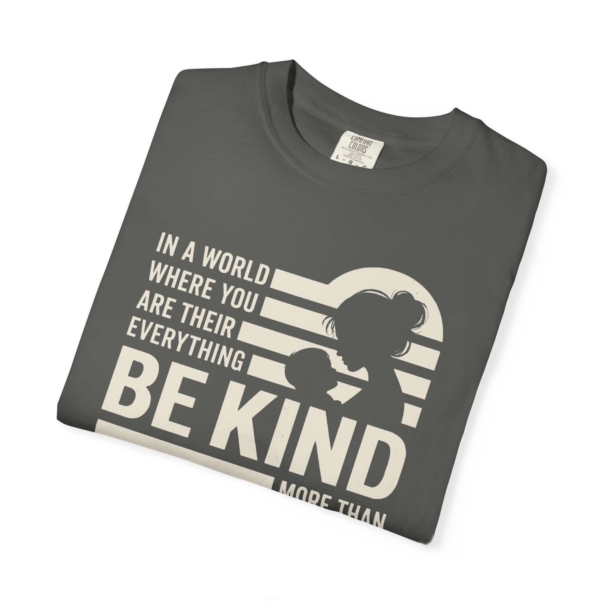 Be Kind More Than Anything T-shirt