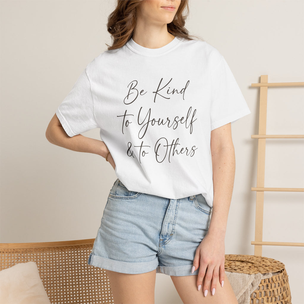 Be Kind To Yourself And To Others T-shirt