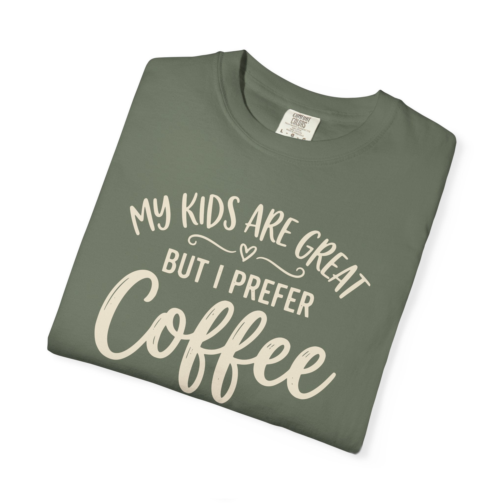 My Kids Are Great But I Prefer Coffee T-shirt