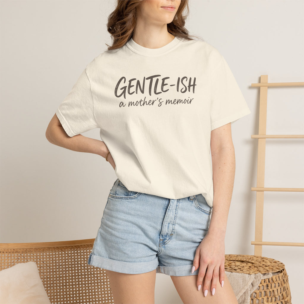 Gentle-ish A Mother's Memoir T-shirt