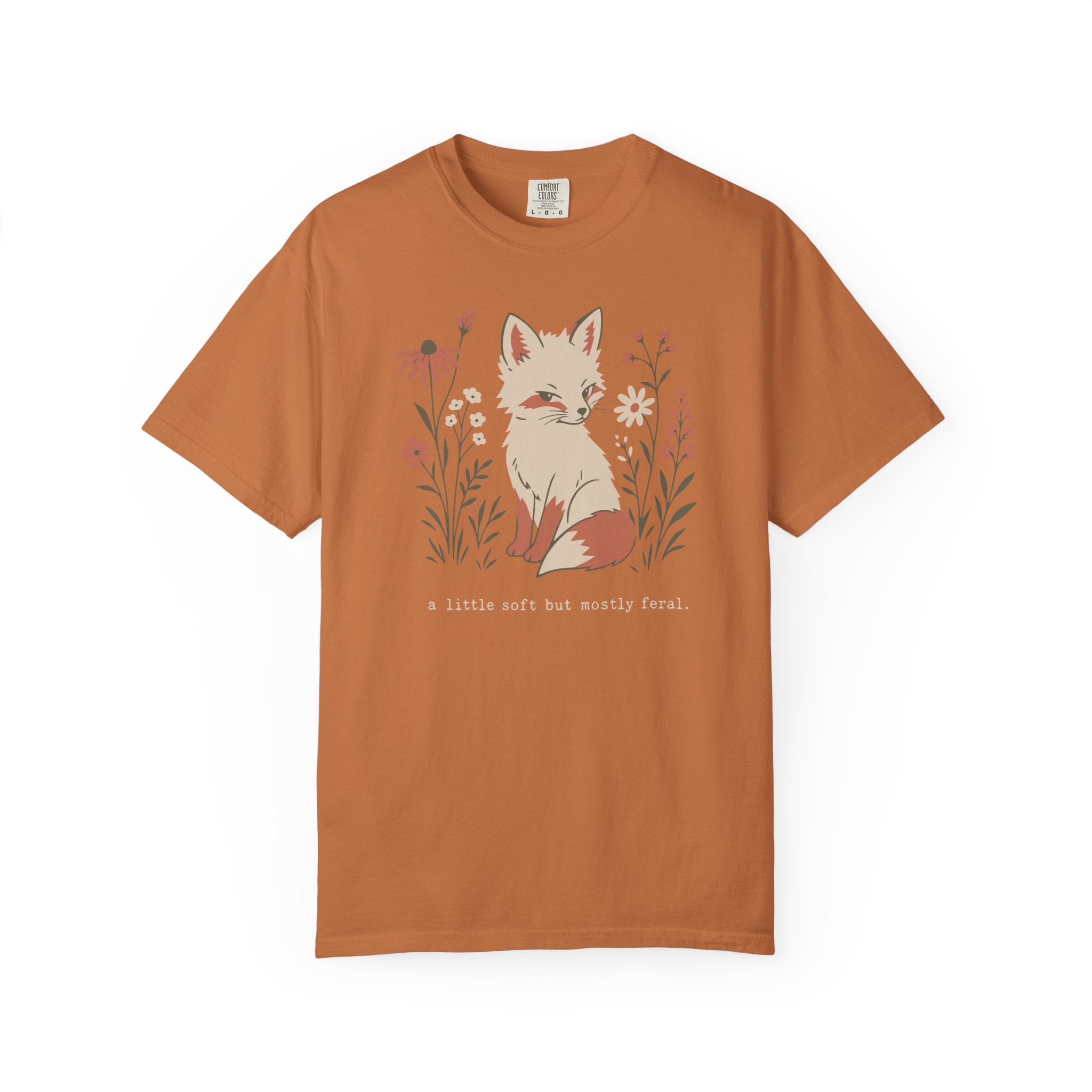 A Little Soft But Mostly Feral T-shirt