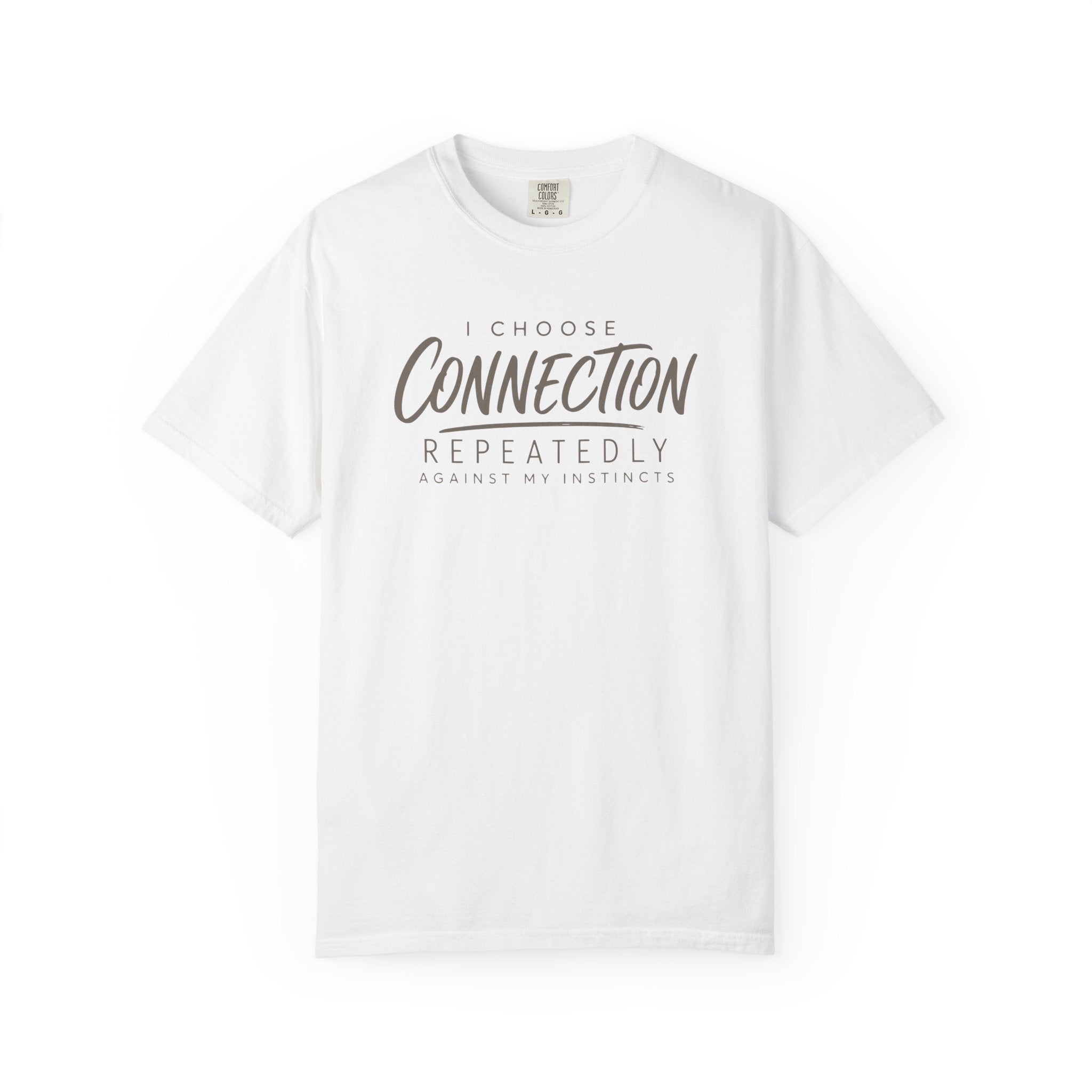 I Choose Connection Repeatedly T-shirt
