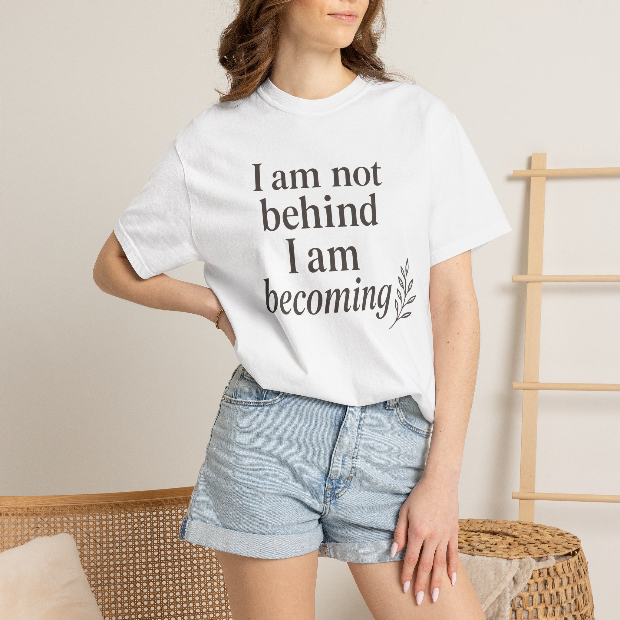 I Am Not Behind I Am Becoming T-shirt