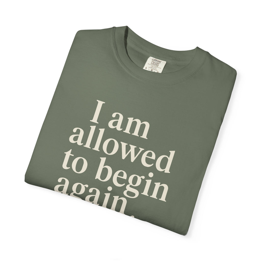 I Am Allowed To Begin Again Gently T-shirt