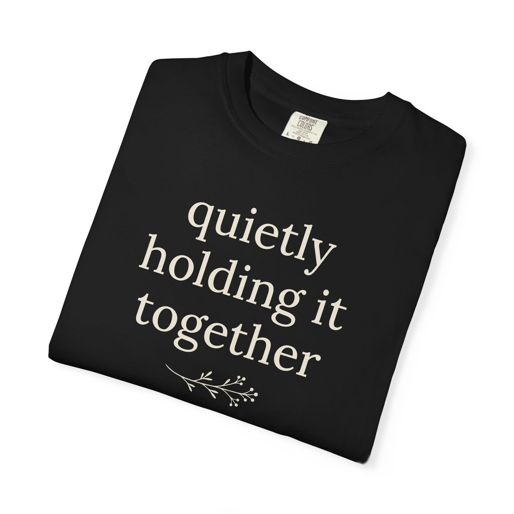 Quietly Holding It Together T-shirt
