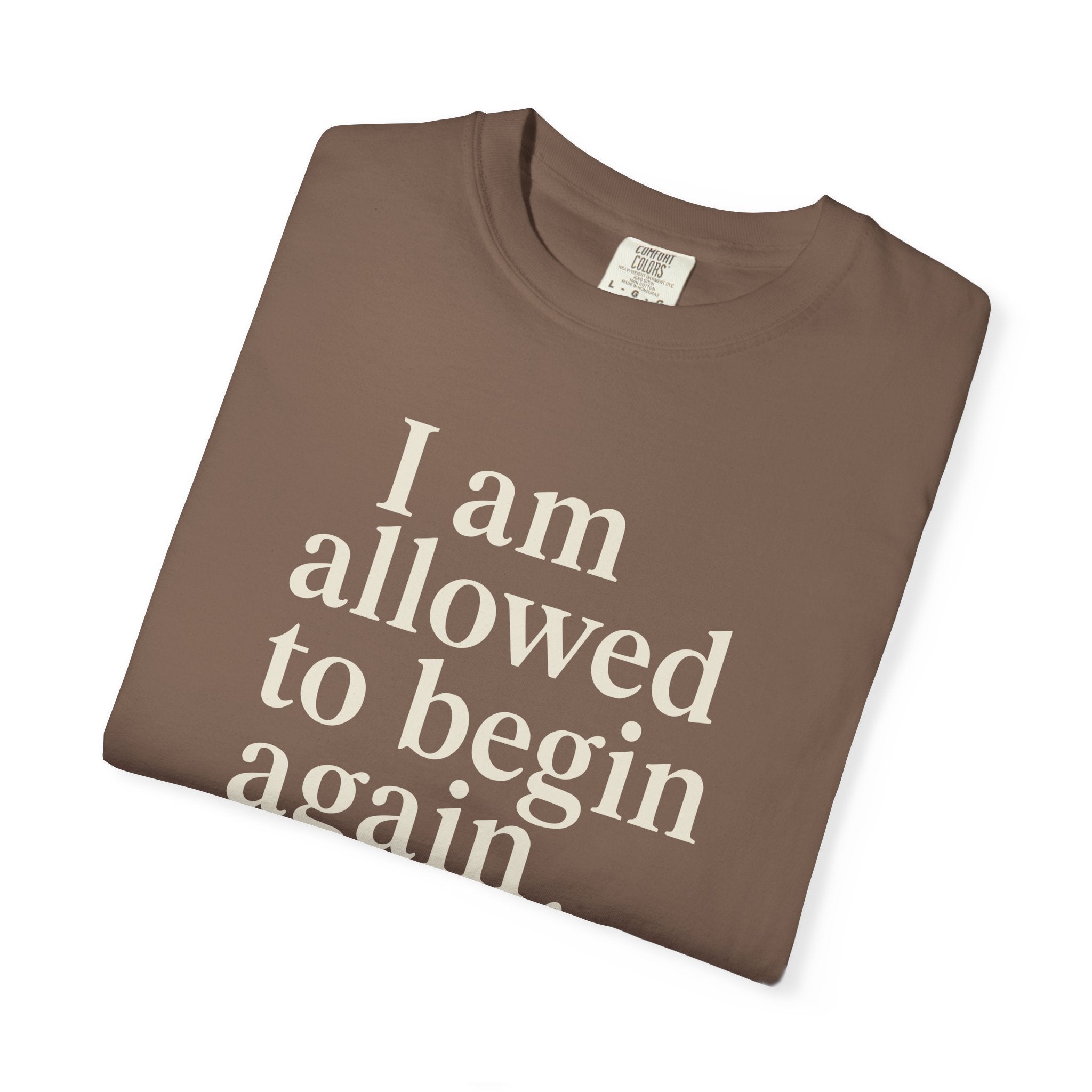 I Am Allowed To Begin Again Gently T-shirt