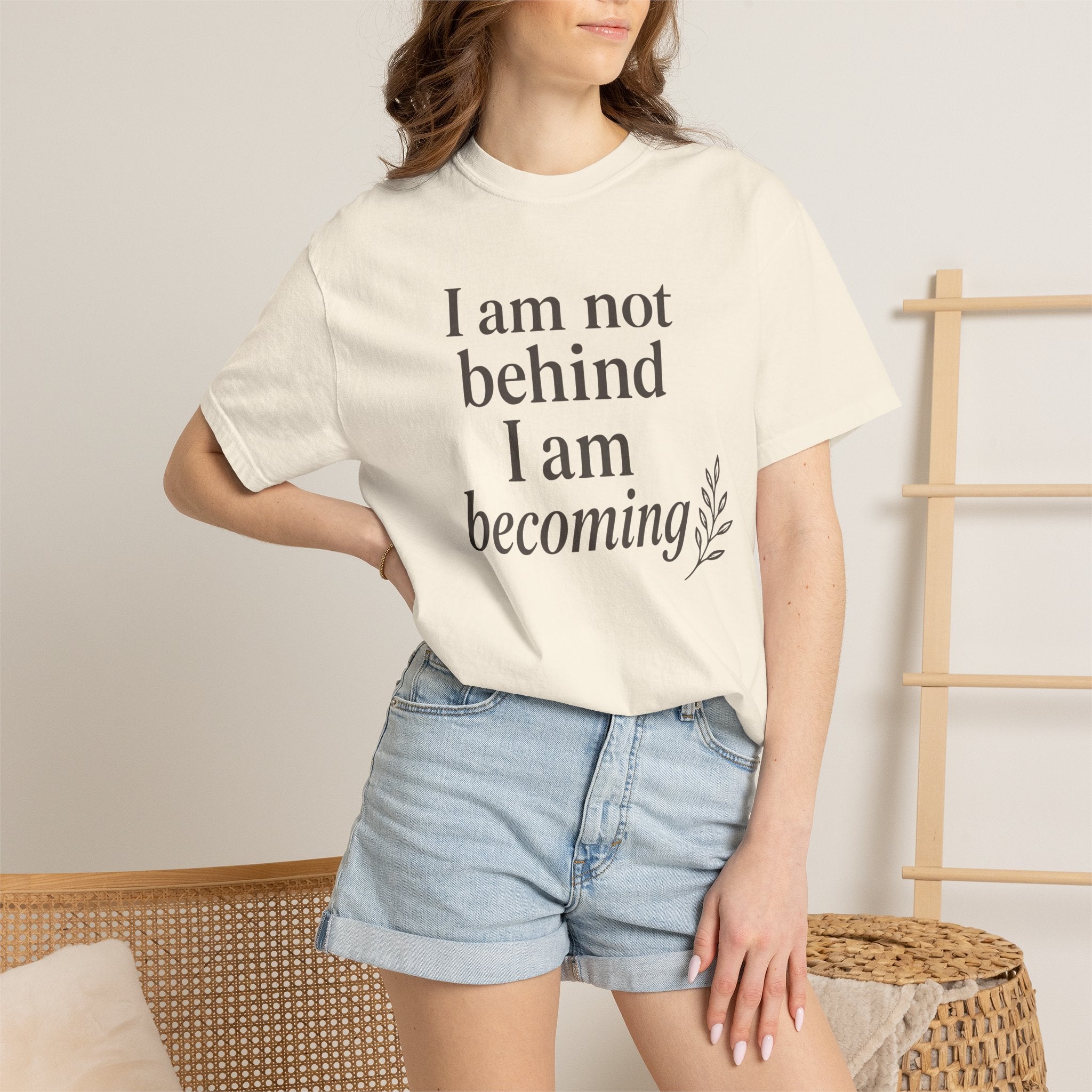I Am Not Behind I Am Becoming T-shirt