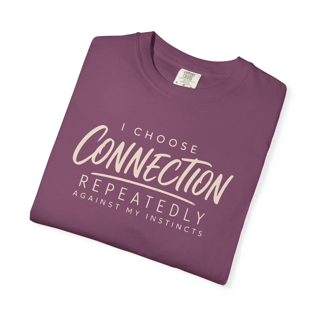 I Choose Connection Repeatedly T-shirt