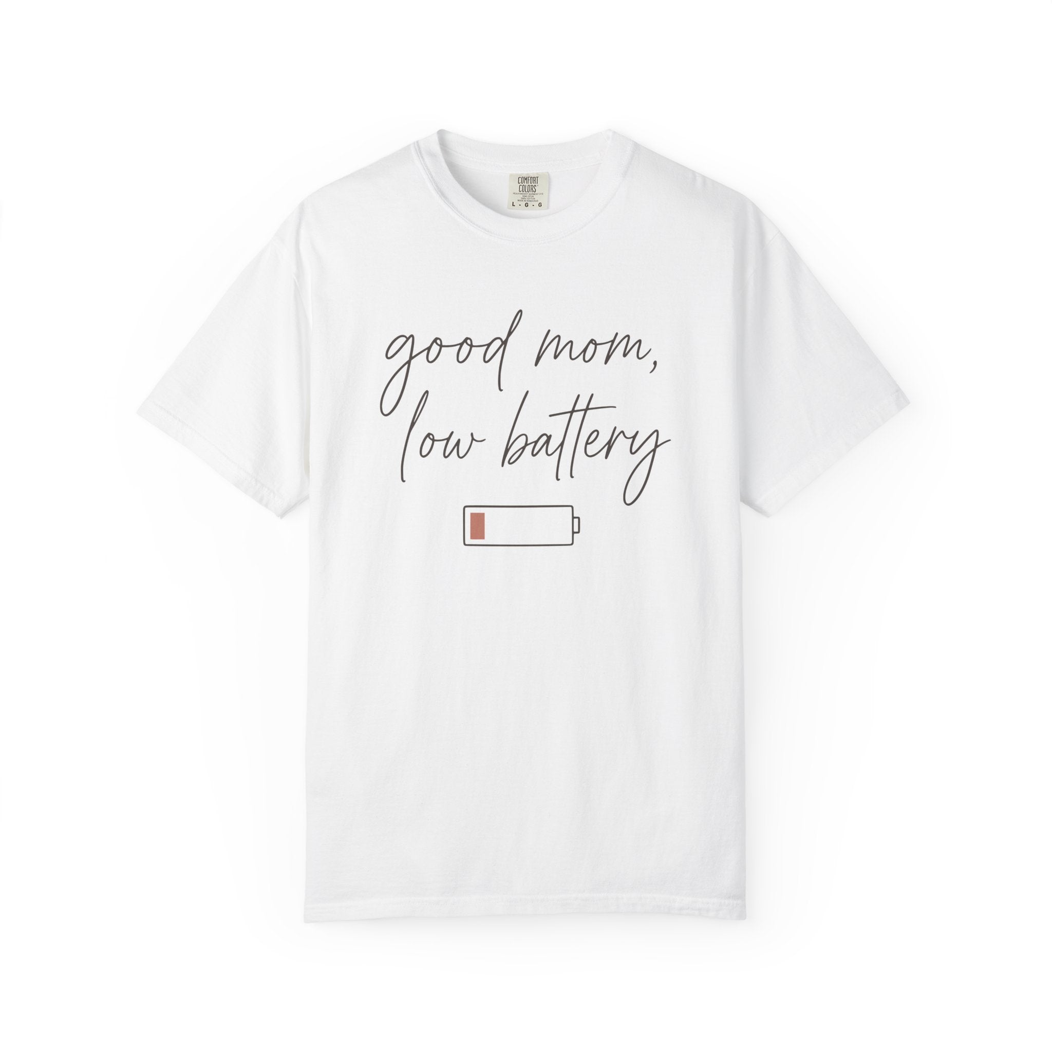 Good Mom Low Battery T-shirt
