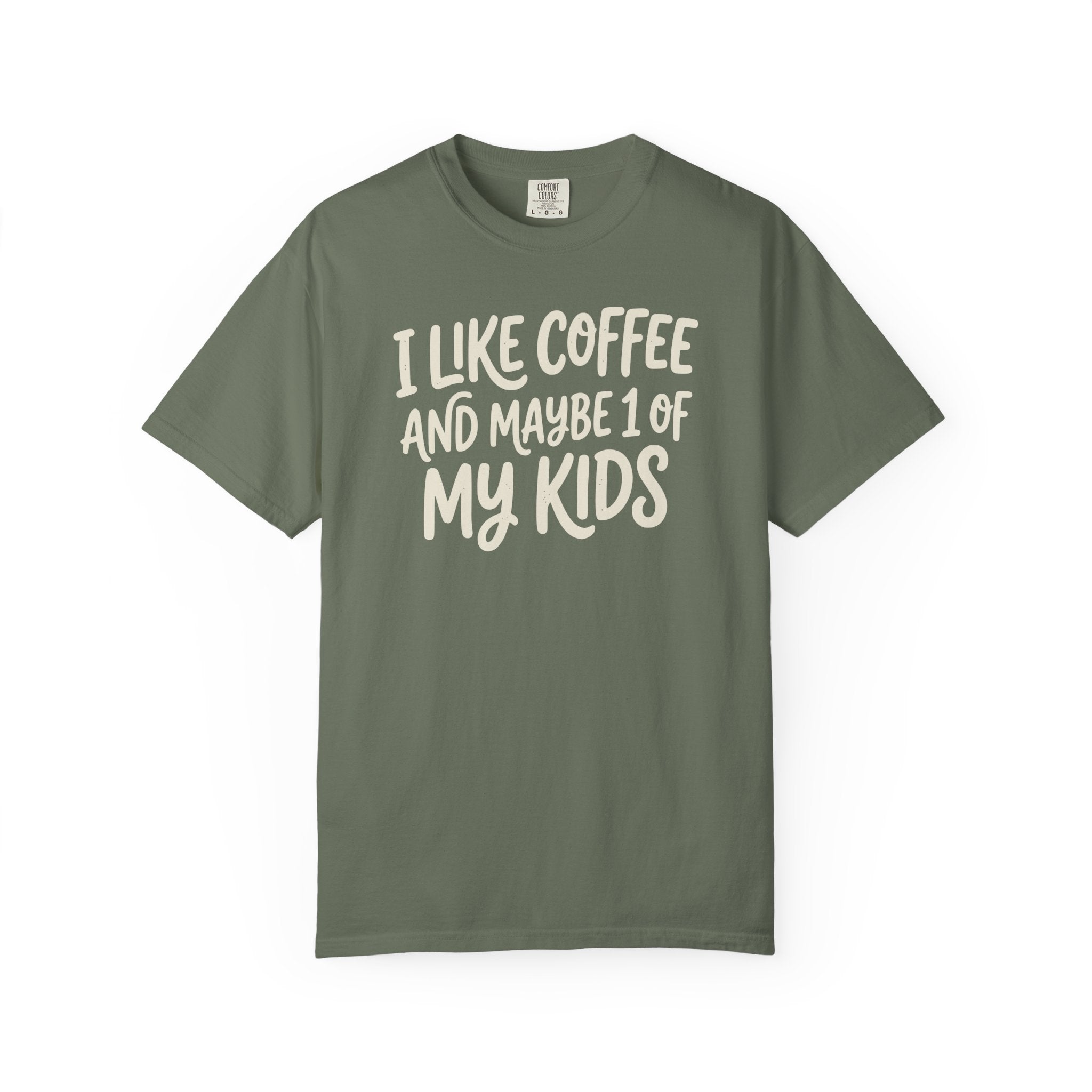 I Like Coffee And Maybe 1 Of My Kids T-shirt